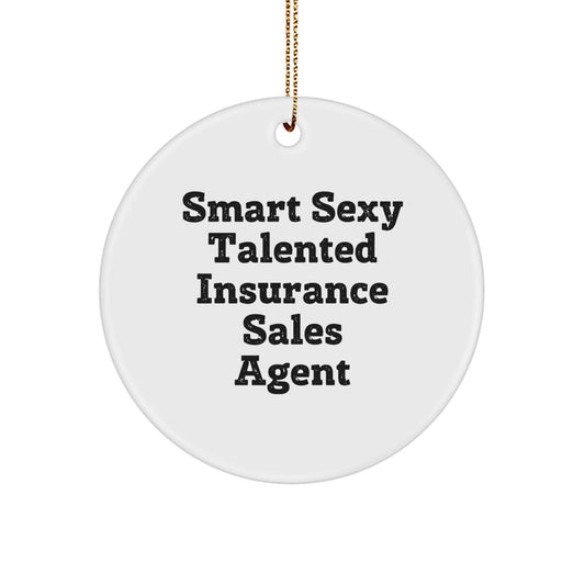 Funny Inspirational Quotes for Insurance Sales Agent, Smart Sexy Talented Circle Ornaments, Christmas Unique Gifts from Friends for Insurance Sales Agent - Image 1