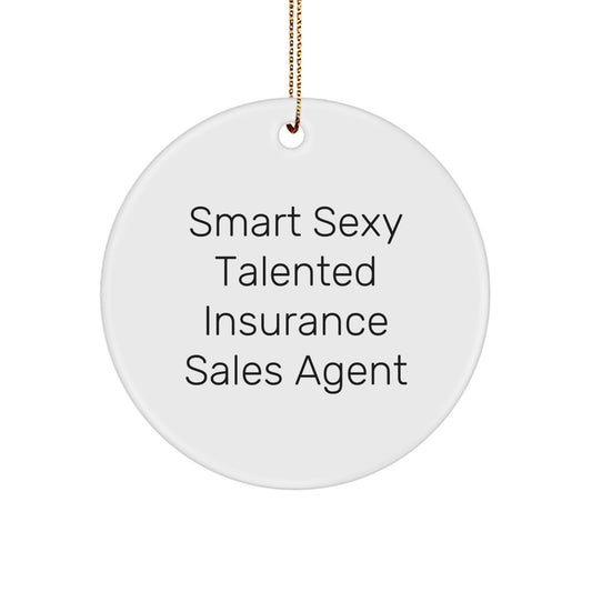 Funny Insurance Sales Agent Gifts from Friends Christmas Unique Circle Ornament - Smart Sexy Talented Quote for Insurance Sales Agent, Christmas Decorations, Circle Ornament - Image 1