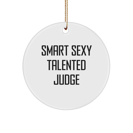 Funny Judge Circle Ornament, Smart Sexy Talented Judge Gift for Judge, Christmas Unique Gifts from Friends, Circle Ornament for Judge's Office - Image 1