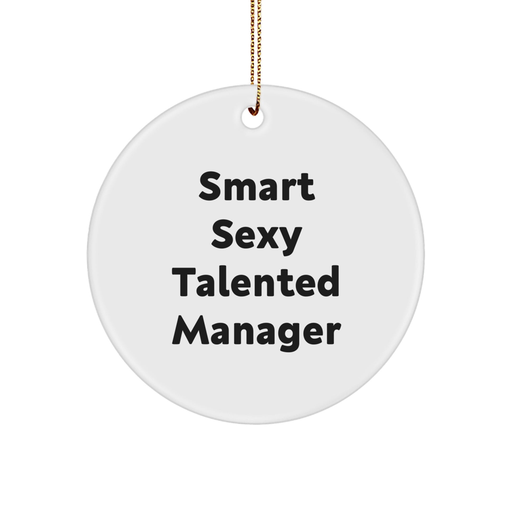 Funny Quotes for Smart Sexy Talented Manager Christmas Circle Ornament, Gifts from Friends to Coworkers, Perfect for Office Decor - Image 1