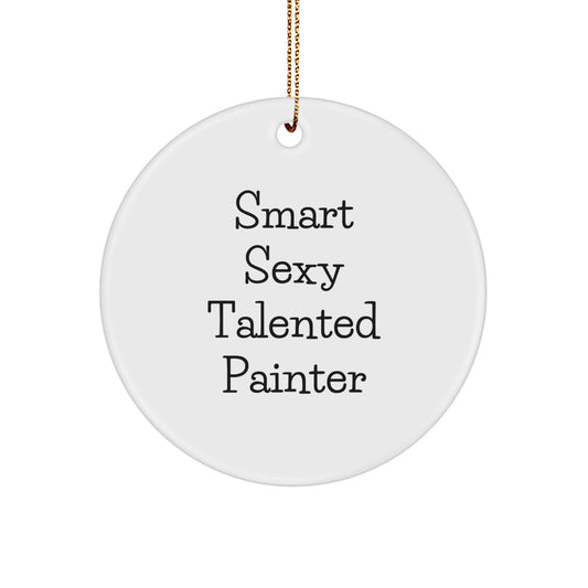 Funny Painter Gifts for Men - Smart Sexy Talented Ornaments, Durable MDF Circle Decorations with Gold Cord, Perfect Christmas Unique Gifts from Family - Image 1