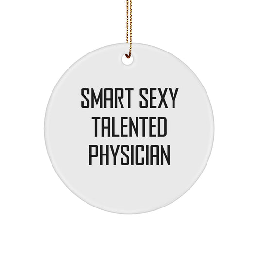 Funny Physician Gifts from Men to Physician, Smart Sexy Talented Physician Circle Ornament, Christmas Decorations - Image 1