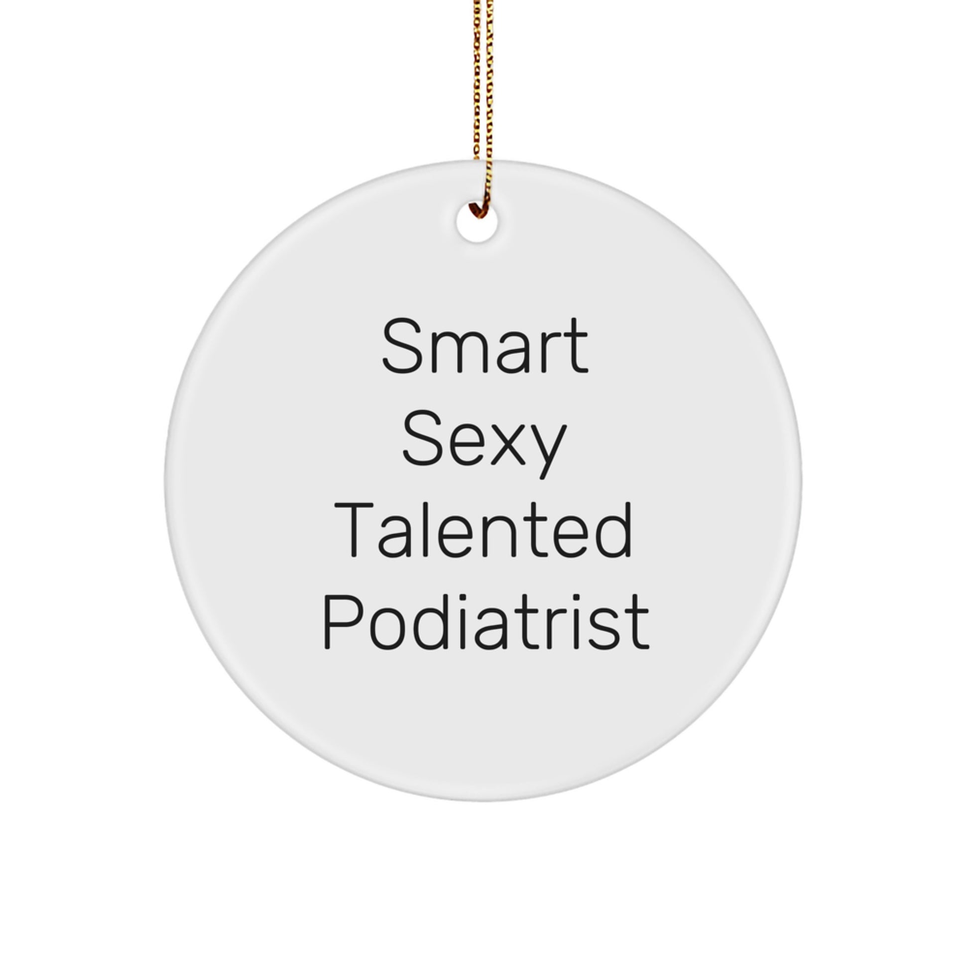 Funny Podiatrist Gifts for Christmas from Friends to Podiatrist Men - Smart Sexy Talented - Image 1