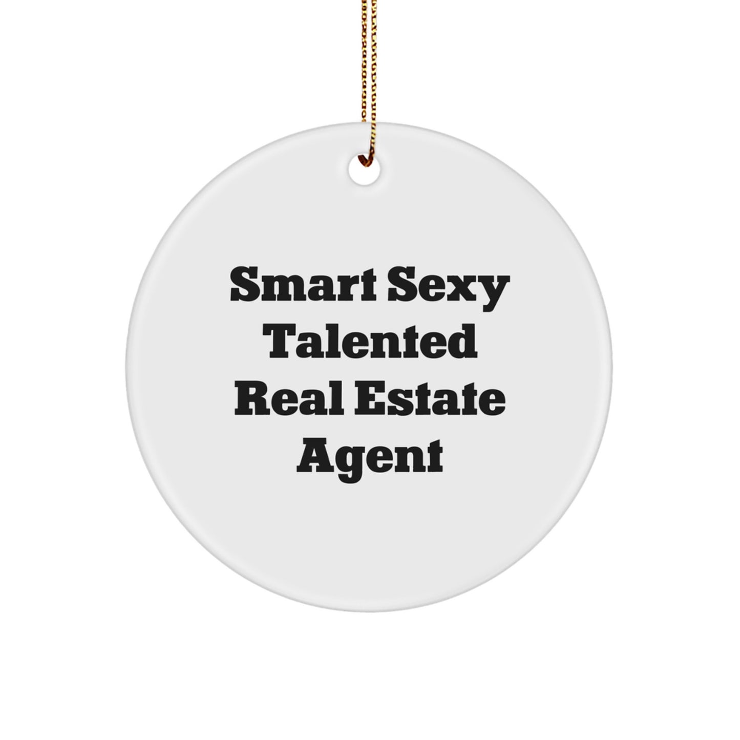Real Estate Agent Christmas Circle Ornament Gifts from Friends - Smart Sexy Talented Quote - Unique Decorations for Real Estate Agent - Image 1