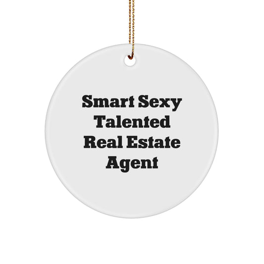Real Estate Agent Christmas Circle Ornament Gifts from Friends - Smart Sexy Talented Quote - Unique Decorations for Real Estate Agent - Image 1