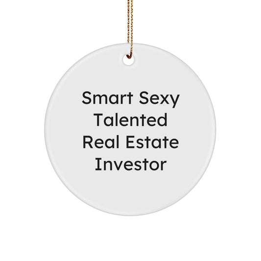 Funny Real Estate Investor Gifts for Christmas Unique Circle Ornaments from Friends - Smart Sexy Talented Real Estate Investor - Image 1