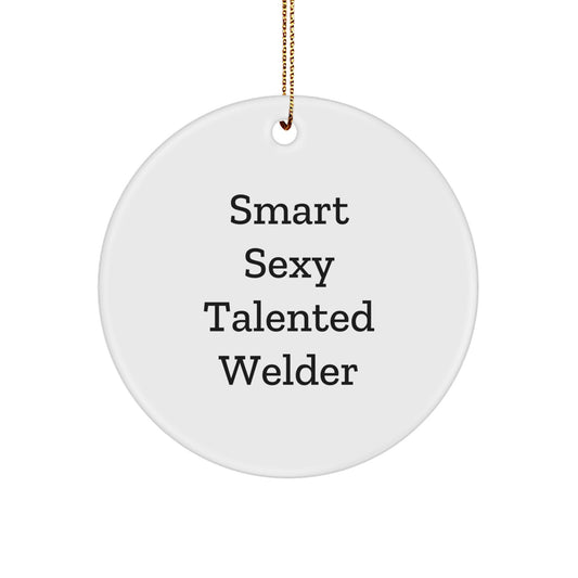Gifts for Welders - Smart Sexy Talented 'Welders Rule' Christmas Unique Circle Ornament from Family - Image 1