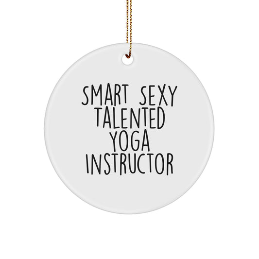 Funny Yoga Instructor Gifts for Men - Smart Sexy Talented Circle Ornament, Christmas Unique Gifts from Friends to Coworkers - Image 1