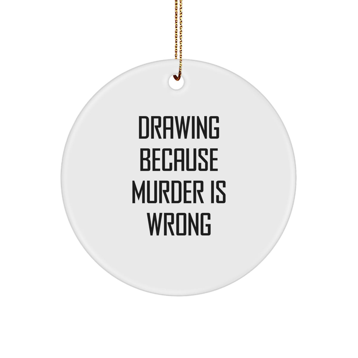 Drawing Circle Ornament Gift for Friends Christmas Drawing Because - Image 1