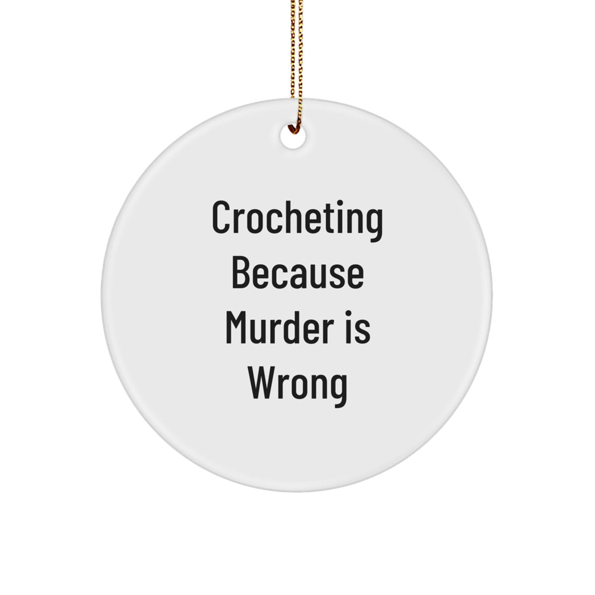 Surprise Crocheting Because Murder Is Wrong Christmas Ornament Kids Gift - Image 1