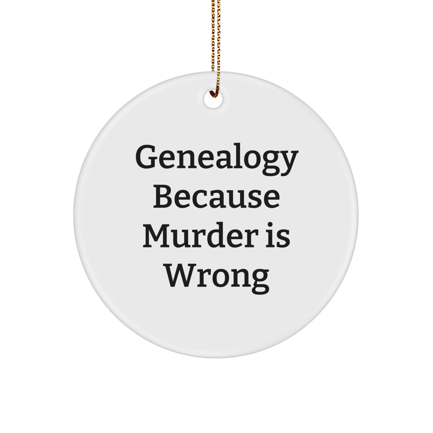 For Him Genealogy Keepsake Murder Is Wrong Christmas Ornament Gift - Image 1