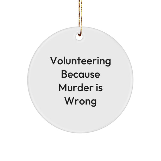 Funny Volunteering Gifts from Friends for Men Women Christmas Unique Circle Ornaments - Image 1