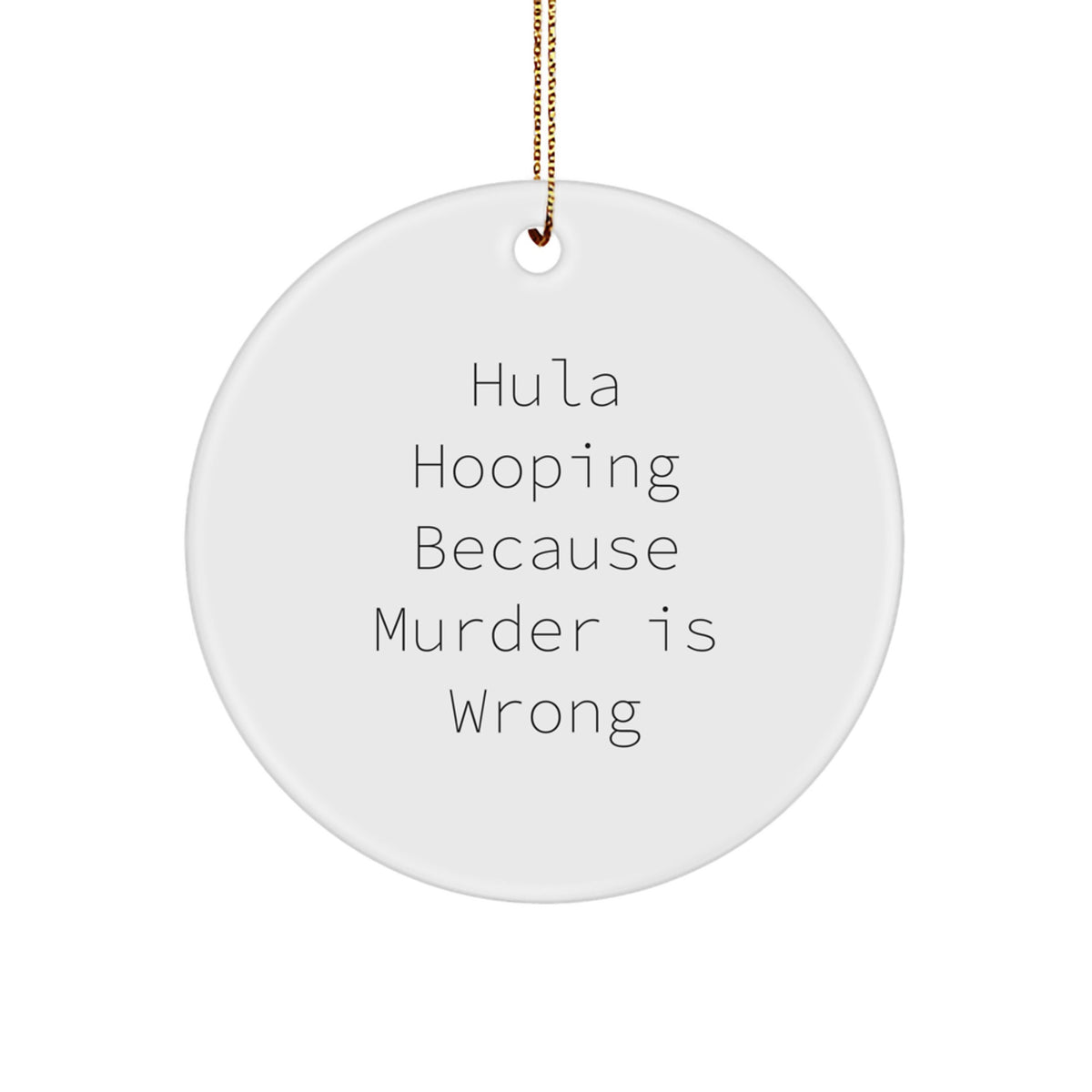 For Him Keepsake Hula Hooping Murder is Wrong Christmas Ornament Gift - Image 1