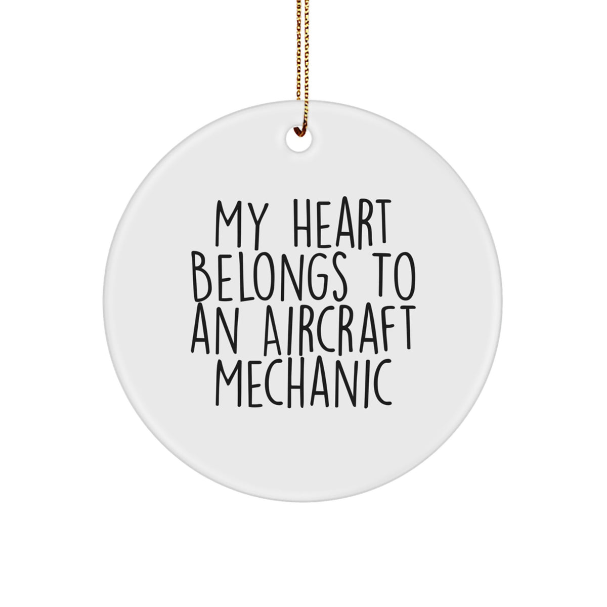Aircraft Mechanic Gifts from Men for Women - Funny Circle Ornament, 'My Heart Belongs To An Aircraft Mechanic' Christmas Unique - Image 1