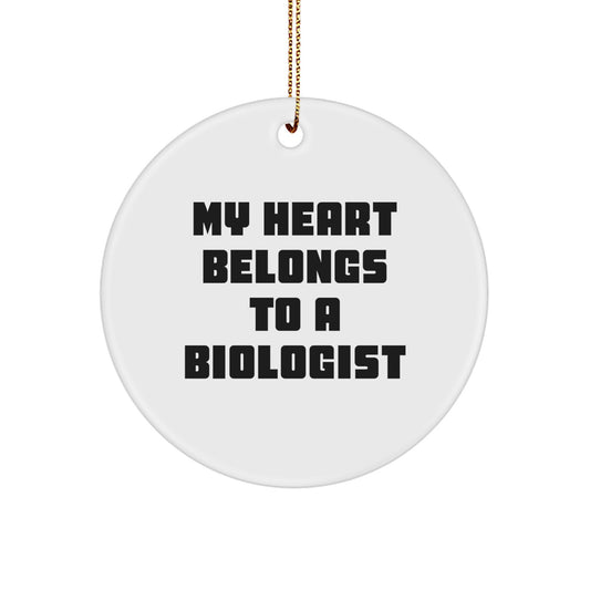 Funny 'My Heart Belongs To A Biologist' Circle Ornament for Christmas Unique Gifts from Friends to Biologists - Image 1