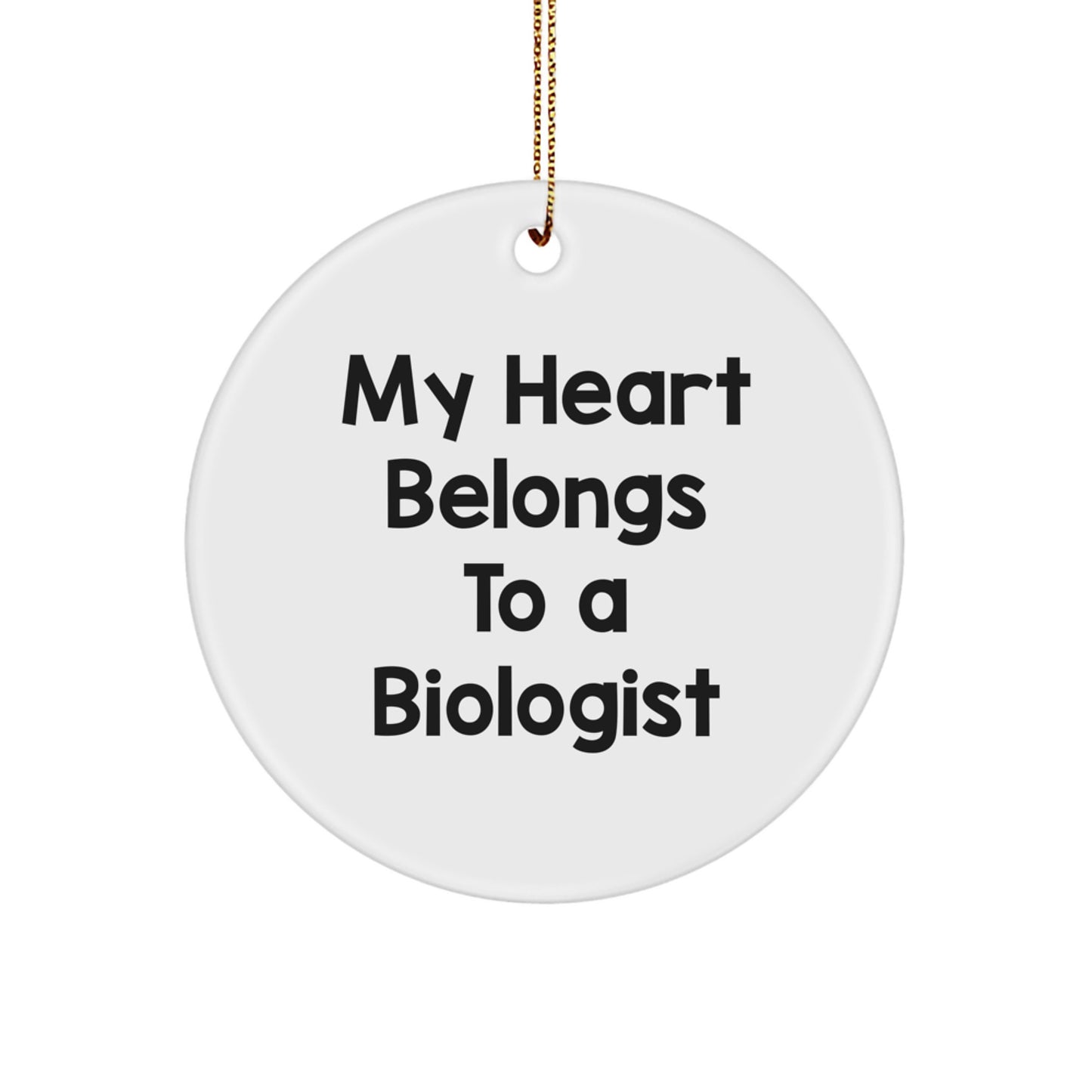 Funny Biologist Gifts from Men to Women Friends and Family - My Heart Belongs To A Biologist Christmas Unique Circle Ornament - Image 1