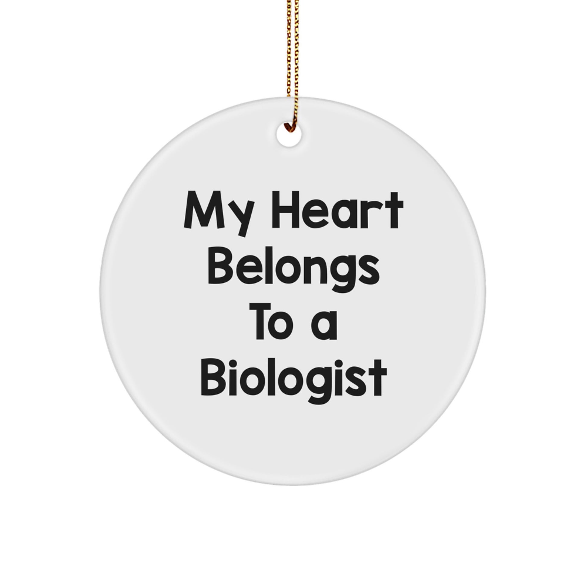Funny Biologist Gifts from Men to Women Friends and Family - My Heart Belongs To A Biologist Christmas Unique Circle Ornament - Image 1