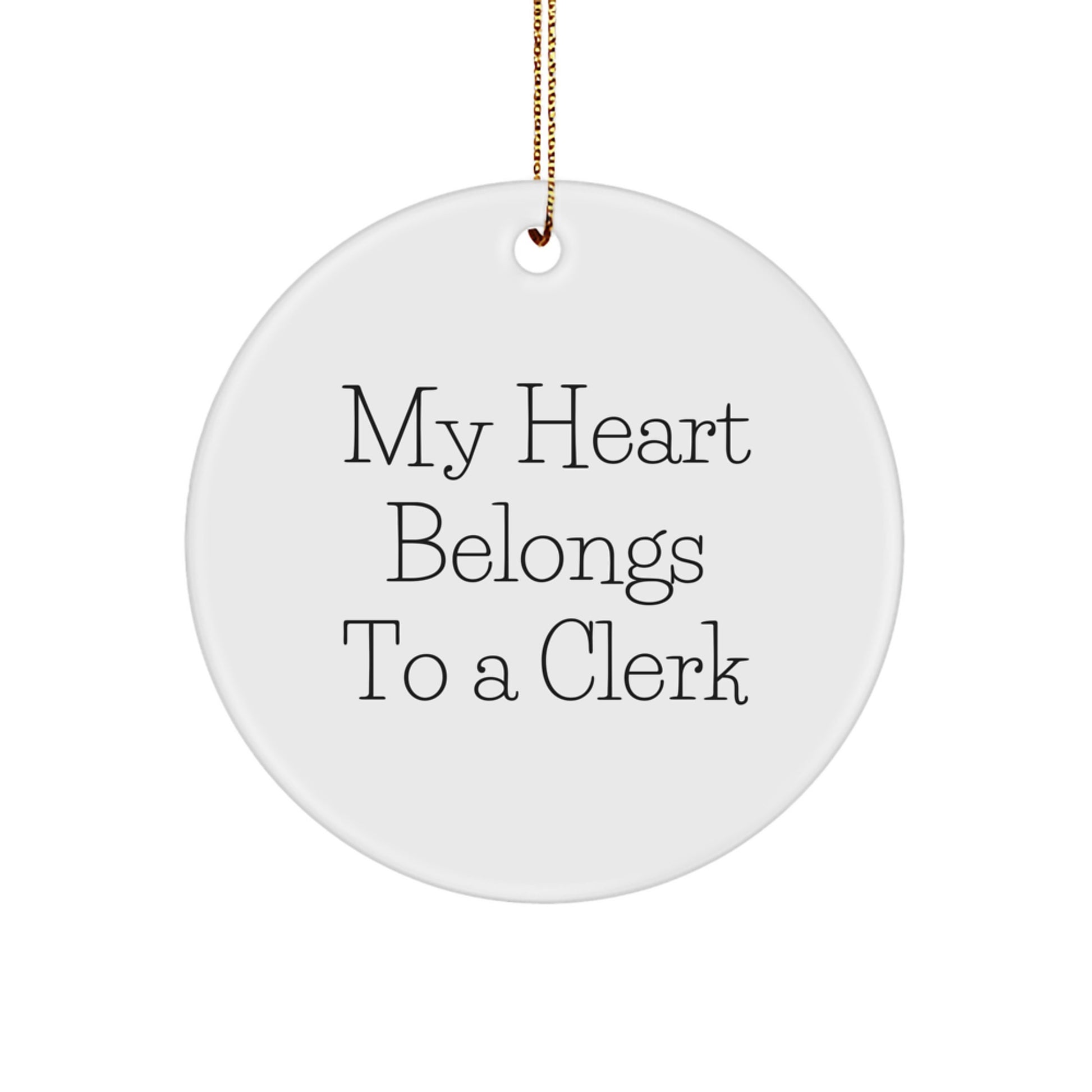 Funny Clerk Gifts for Coworkers - Christmas Unique Circle Ornament - 'My Heart Belongs To A Clerk' Quote Decor - Image 1