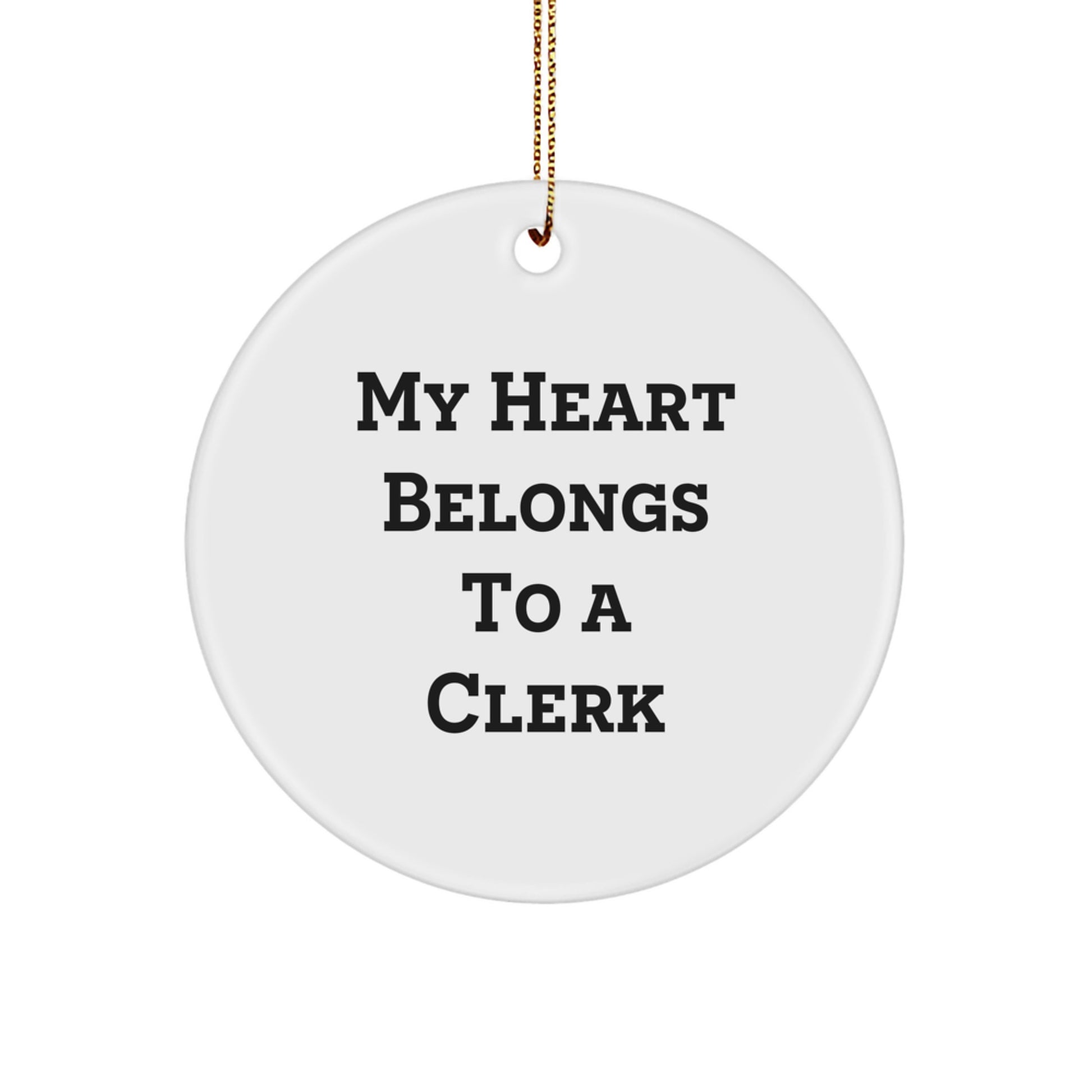 Funny Clerk Gifts from Friends, Heartfelt Clerk Circle Ornament, My Heart Belongs To A Clerk Christmas Unique Gift - Image 1