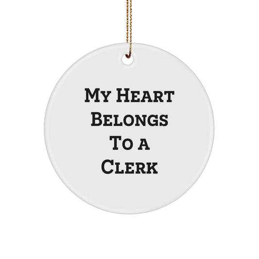Funny Clerk Gifts from Friends, Heartfelt Clerk Circle Ornament, My Heart Belongs To A Clerk Christmas Unique Gift - Image 1