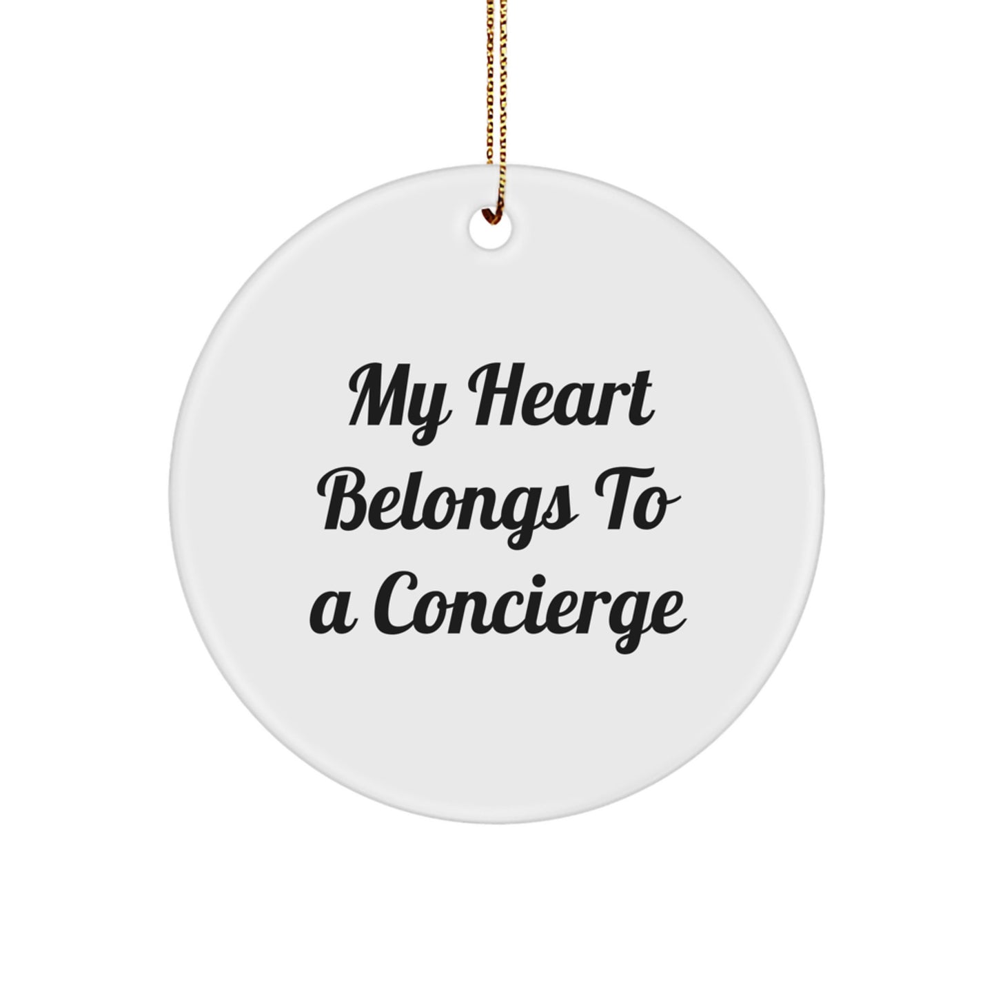 Funny Concierge Gifts from Friends for Concierge, Christmas Unique Circle Ornament, My Heart Belongs To A Concierge - Image 1