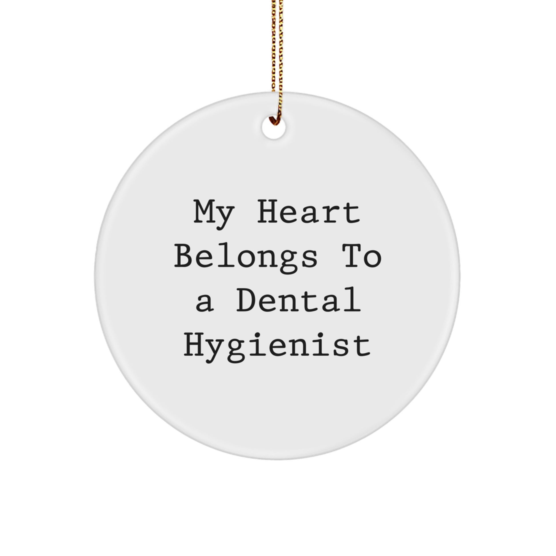 Funny Dental Hygienist Gifts My Heart Belongs To - Circle Ornament Christmas Memorable Present for Dental Hygienist Friends Family - Image 1