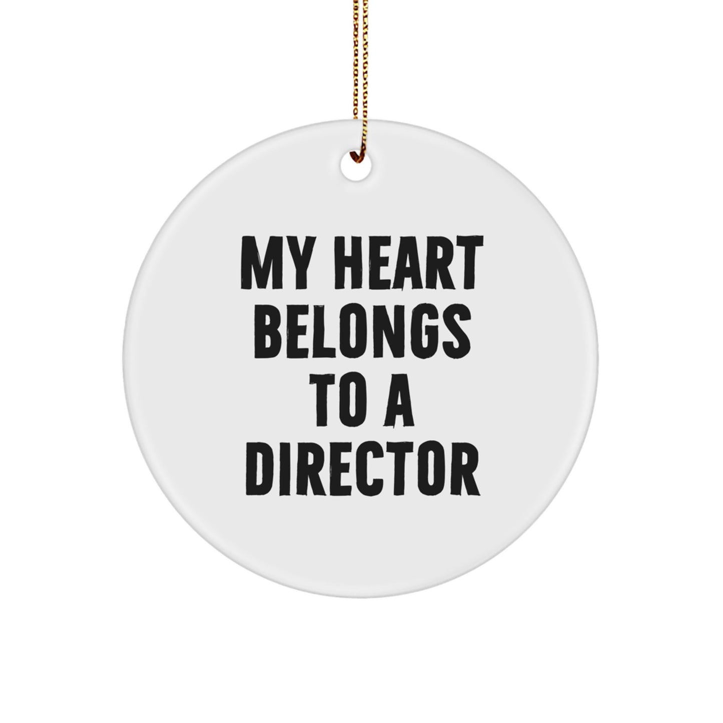 Funny Director Circle Ornament Gifts from Men to Director Friends, My Heart Belongs To A Director, Unique Christmas Unique Gifts - Image 1