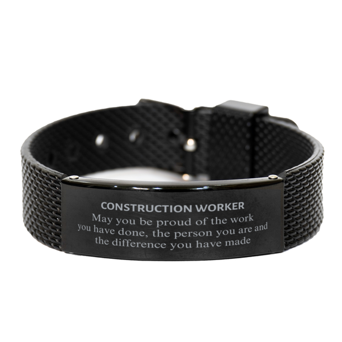 Construction Worker May you be proud of the work you have done, Retirement Construction Worker Black Shark Mesh Bracelet for Colleague Appreciation Gifts Amazing for Construction Worker