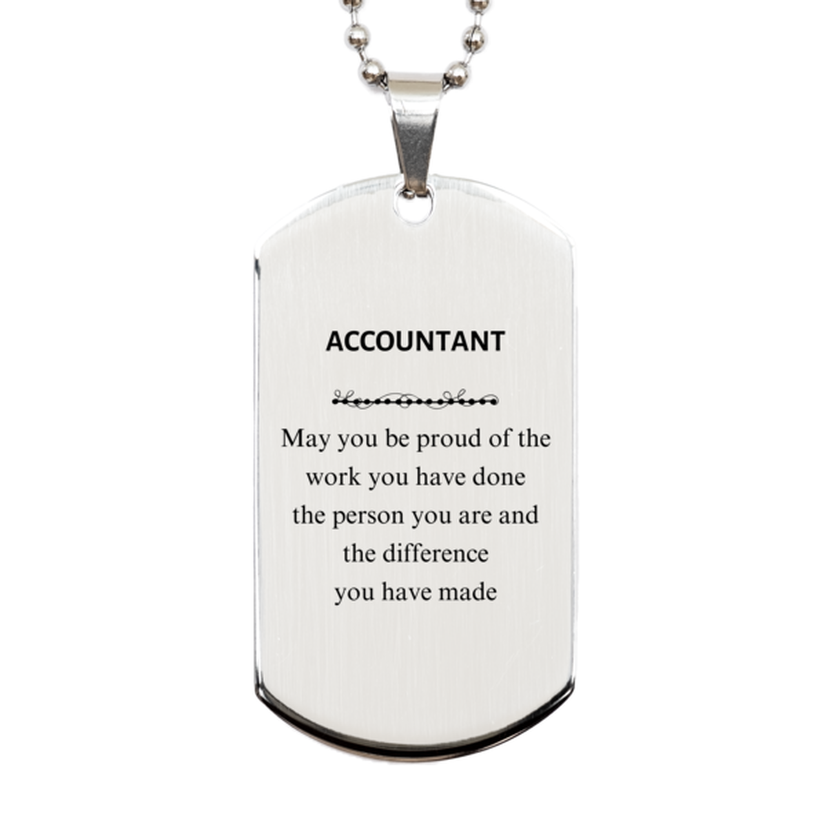 Accountant May you be proud of the work you have done, Retirement Accountant Silver Dog Tag for Colleague Appreciation Gifts Amazing for Accountant