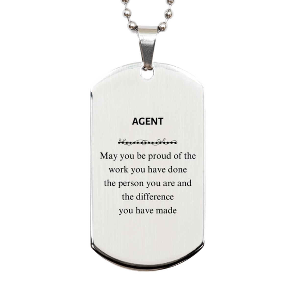 Agent May you be proud of the work you have done, Retirement Agent Silver Dog Tag for Colleague Appreciation Gifts Amazing for Agent