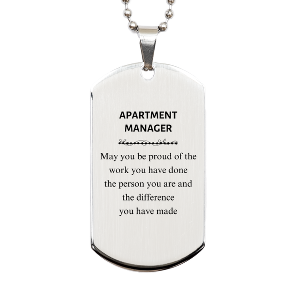 Apartment Manager May you be proud of the work you have done, Retirement Apartment Manager Silver Dog Tag for Colleague Appreciation Gifts Amazing for Apartment Manager