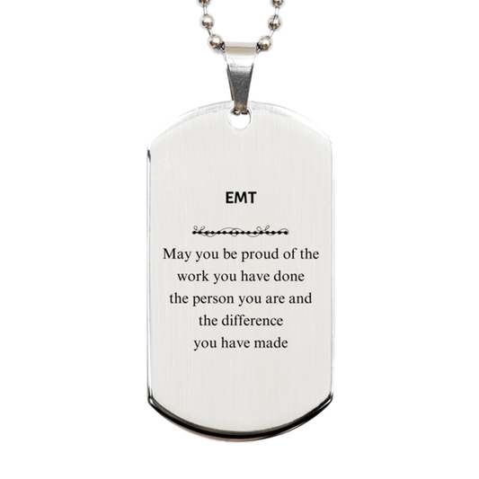 EMT Silver Dog Tag Necklace - May You Be Proud of the Work You Have Done | Retirement Gift