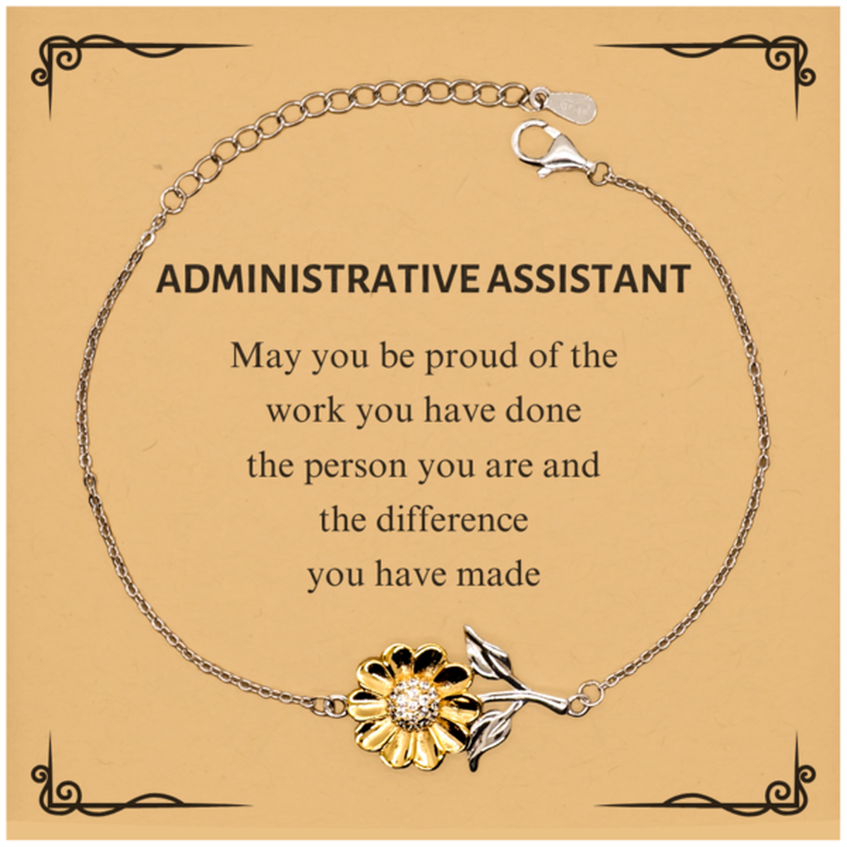 Administrative Assistant May you be proud of the work you have done, Retirement Administrative Assistant Sunflower Bracelet for Colleague Appreciation Gifts Amazing for Administrative Assistant