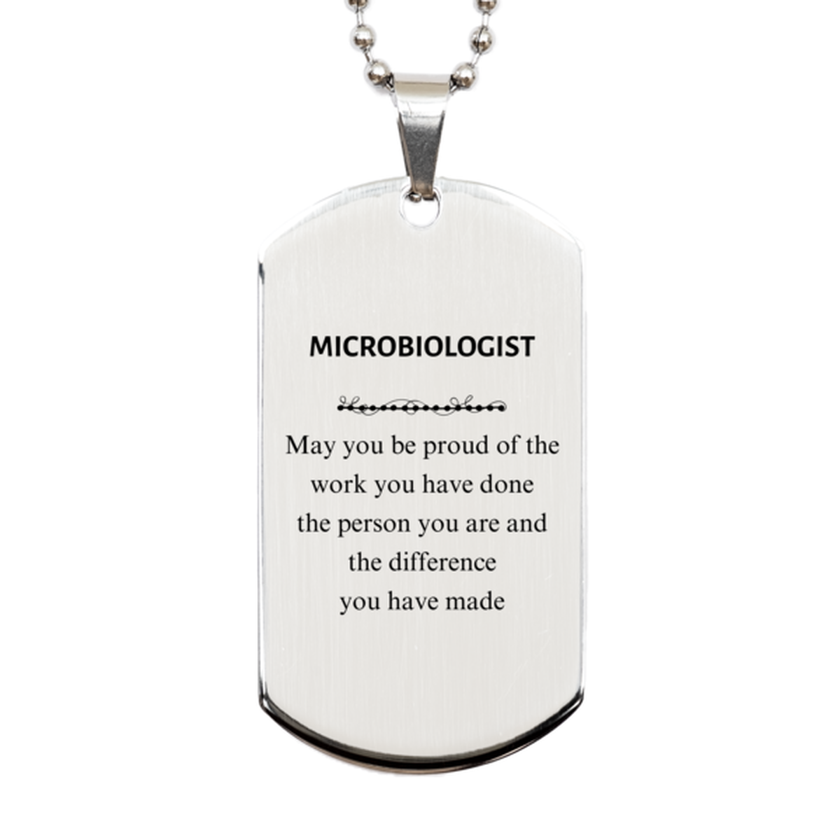 Microbiologist May you be proud of the work you have done, Retirement Microbiologist Silver Dog Tag for Colleague Appreciation Gifts Amazing for Microbiologist