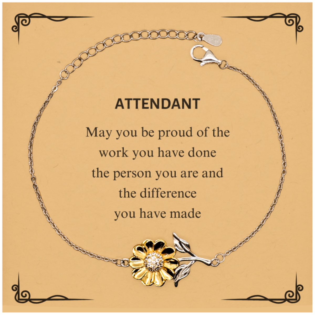 Attendant May you be proud of the work you have done, Retirement Attendant Sunflower Bracelet for Colleague Appreciation Gifts Amazing for Attendant