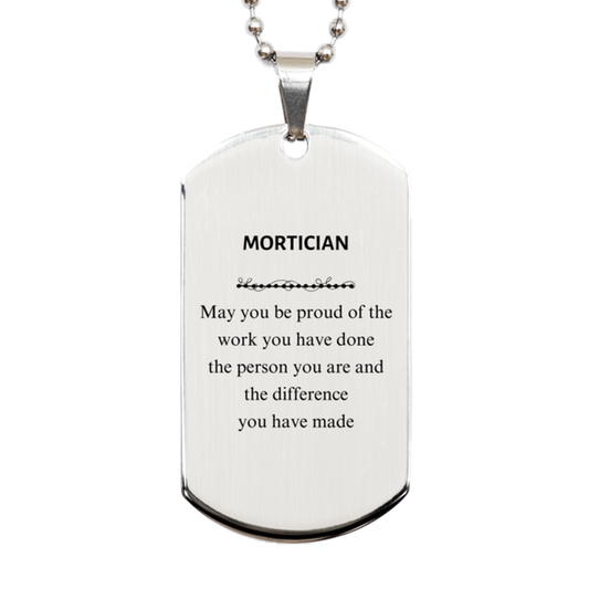 Mortician Silver Dog Tag Necklace - May You Be Proud of Your Work | Retirement Gift