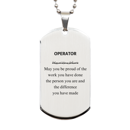 Operator Silver Dog Tag Necklace - May You Be Proud of the Work You Have Done | Retirement Gift