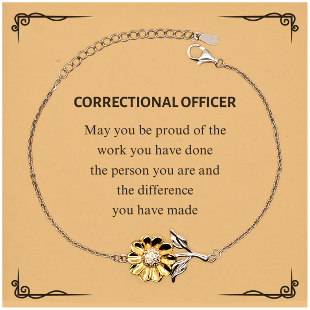 Correctional Officer May you be proud of the work you have done, Retirement Correctional Officer Sunflower Bracelet for Colleague Appreciation Gifts Amazing for Correctional Officer