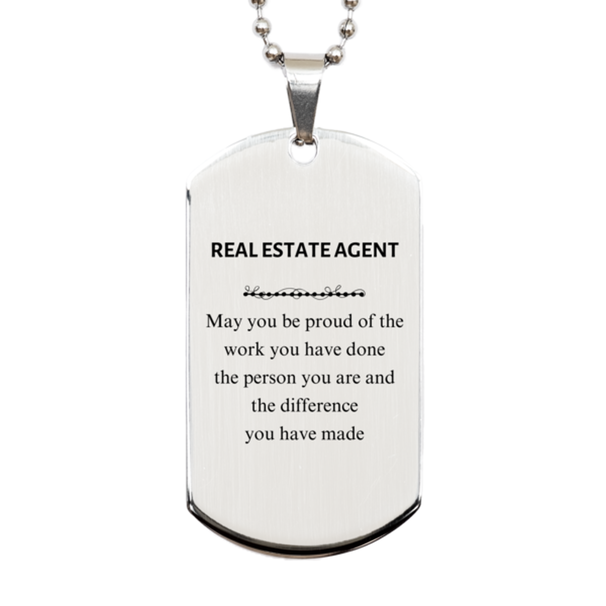 Real Estate Agent May you be proud of the work you have done, Retirement Real Estate Agent Silver Dog Tag for Colleague Appreciation Gifts Amazing for Real Estate Agent