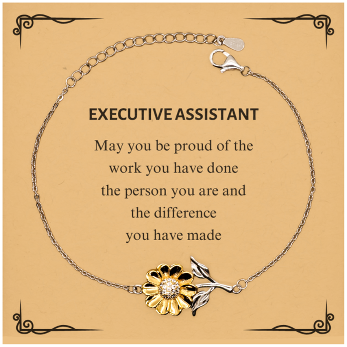Executive Assistant May you be proud of the work you have done, Retirement Executive Assistant Sunflower Bracelet for Colleague Appreciation Gifts Amazing for Executive Assistant
