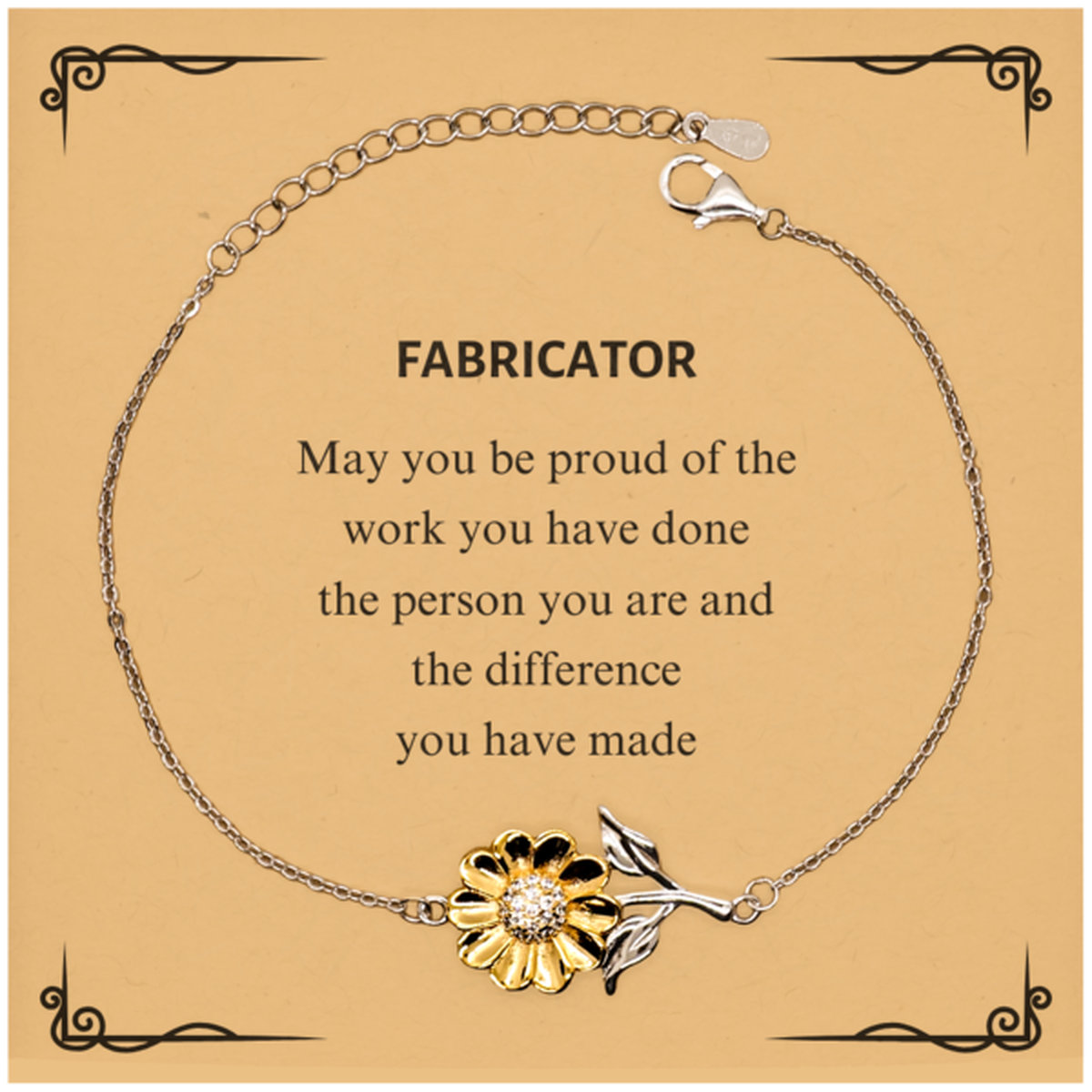 Fabricator May you be proud of the work you have done, Retirement Fabricator Sunflower Bracelet for Colleague Appreciation Gifts Amazing for Fabricator