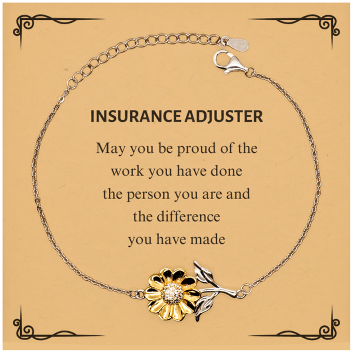Insurance Adjuster May you be proud of the work you have done, Retirement Insurance Adjuster Sunflower Bracelet for Colleague Appreciation Gifts Amazing for Insurance Adjuster