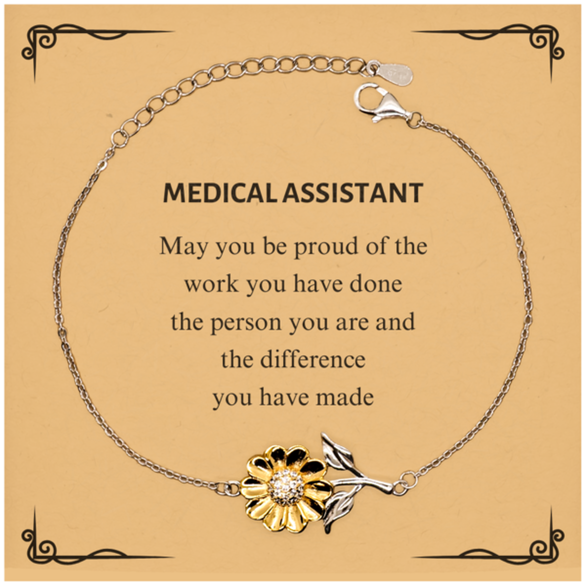 Medical Assistant May you be proud of the work you have done, Retirement Medical Assistant Sunflower Bracelet for Colleague Appreciation Gifts Amazing for Medical Assistant