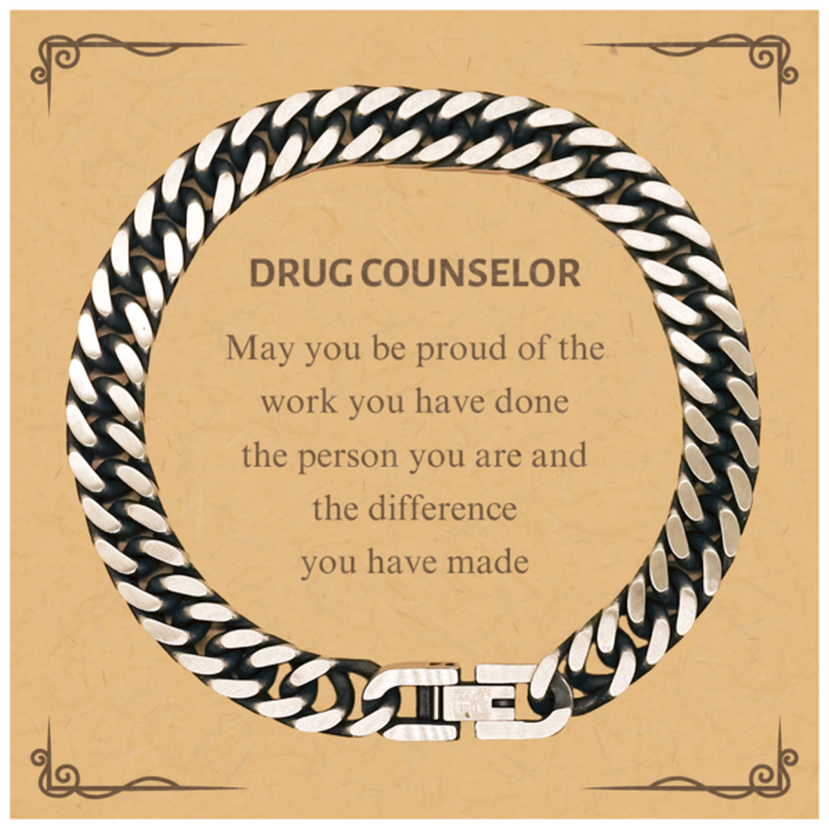 Drug Counselor May you be proud of the work you have done, Retirement Drug Counselor Cuban Link Chain Bracelet for Colleague Appreciation Gifts Amazing for Drug Counselor