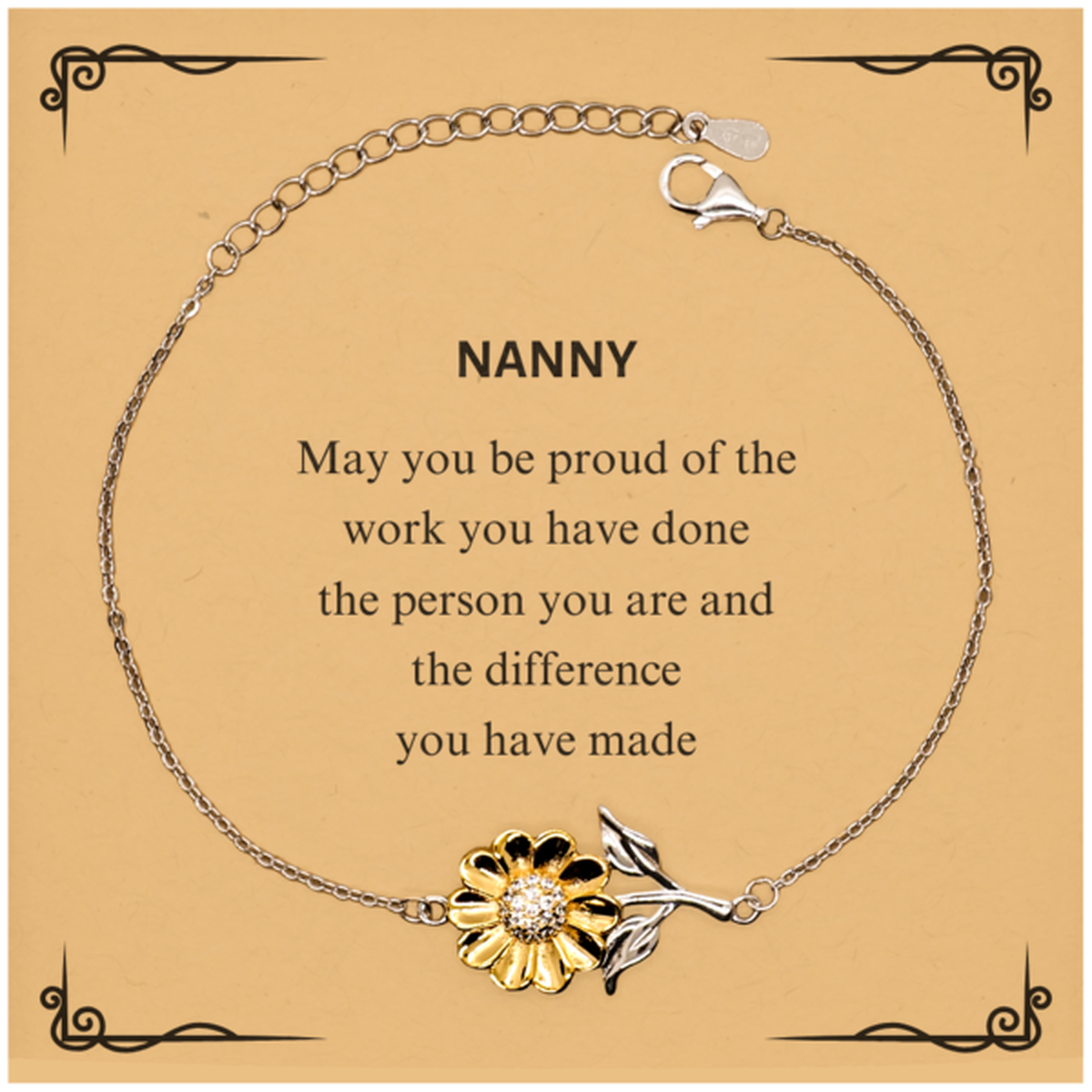 Nanny May you be proud of the work you have done, Retirement Nanny Sunflower Bracelet for Colleague Appreciation Gifts Amazing for Nanny