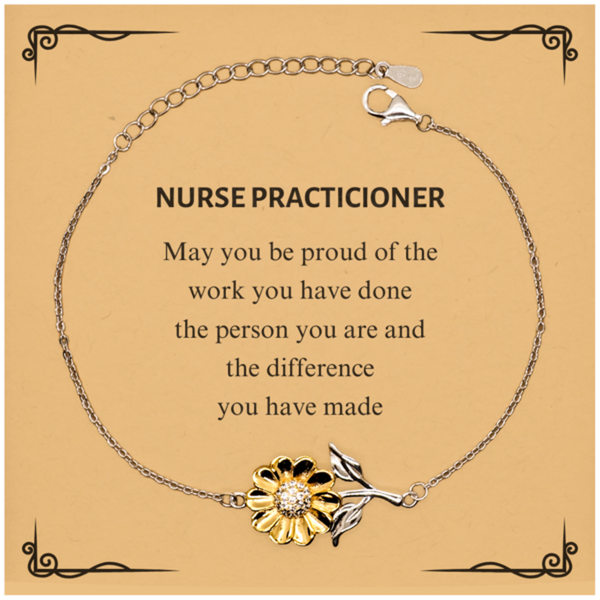 Nurse Practicioner May you be proud of the work you have done, Retirement Nurse Practicioner Sunflower Bracelet for Colleague Appreciation Gifts Amazing for Nurse Practicioner