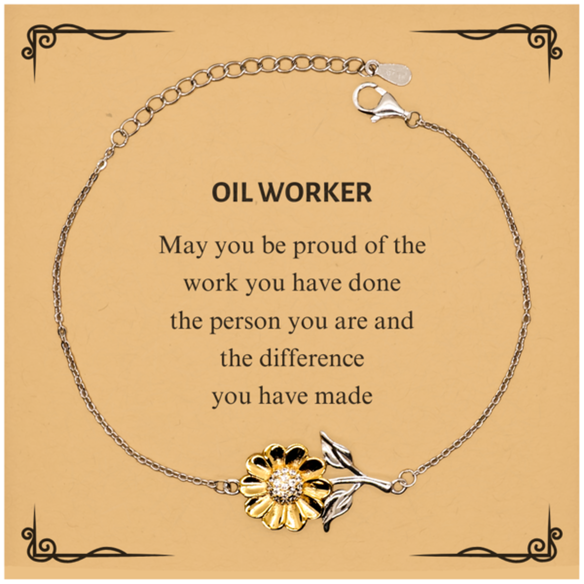 Oil Worker May you be proud of the work you have done, Retirement Oil Worker Sunflower Bracelet for Colleague Appreciation Gifts Amazing for Oil Worker