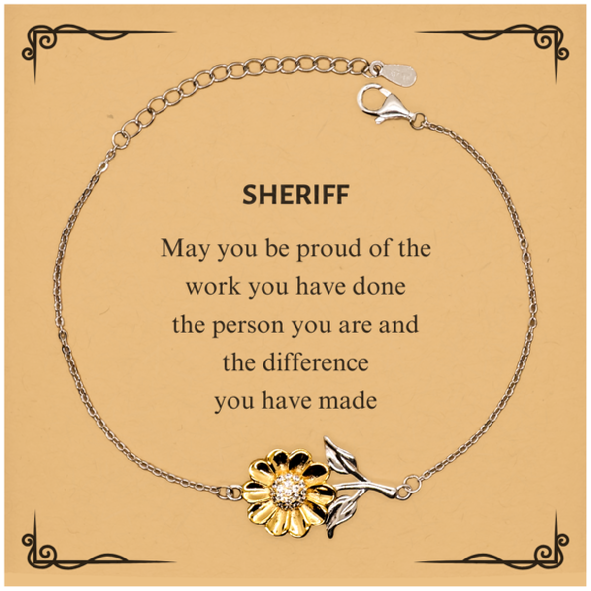 Sheriff May you be proud of the work you have done, Retirement Sheriff Sunflower Bracelet for Colleague Appreciation Gifts Amazing for Sheriff