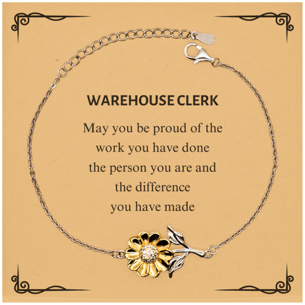 Warehouse Clerk May you be proud of the work you have done, Retirement Warehouse Clerk Sunflower Bracelet for Colleague Appreciation Gifts Amazing for Warehouse Clerk