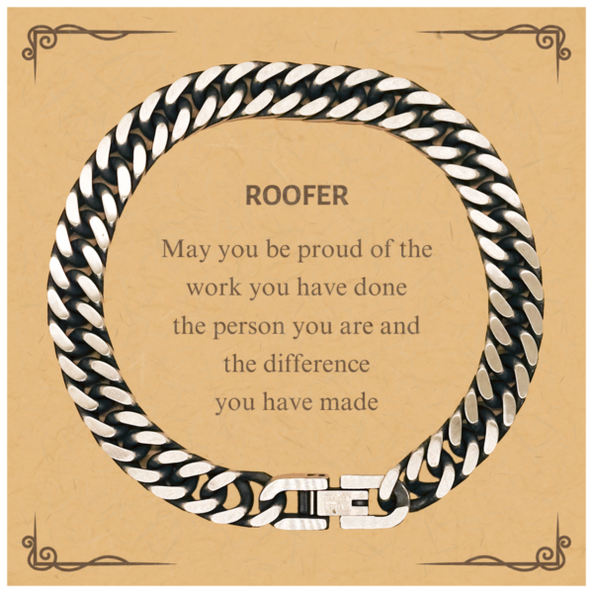 Roofer May you be proud of the work you have done, Retirement Roofer Cuban Link Chain Bracelet for Colleague Appreciation Gifts Amazing for Roofer